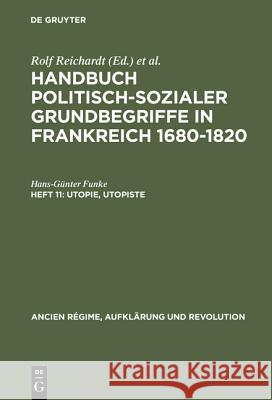 Handbuch politisch-sozialer Grundbegriffe in Frankreich 1680-1820, Heft 11, Utopie, Utopiste Funke, Hans-Günter 9783486544626 Oldenbourg Wissenschaftsverlag - książka