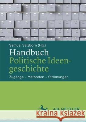 Handbuch Politische Ideengeschichte: Zugänge - Methoden - Strömungen Salzborn, Samuel 9783476047090 J.B. Metzler - książka
