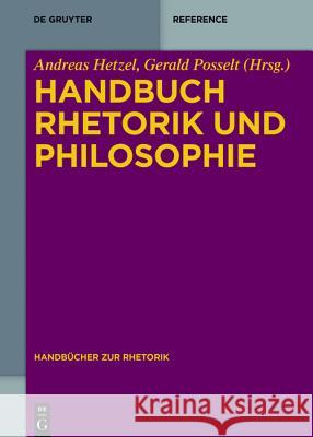 Handbuch Rhetorik und Philosophie Andreas Hetzel Gerald Posselt 9783110318098 Walter de Gruyter - książka