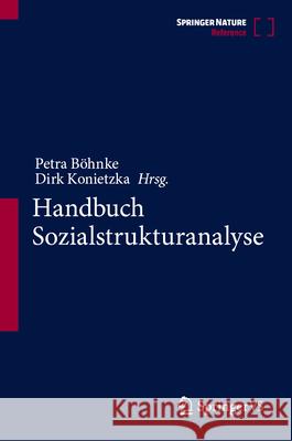 Handbuch Sozialstrukturanalyse Petra B?hnke Dirk Konietzka 9783658397449 Springer vs - książka