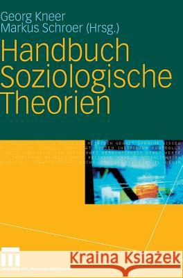 Handbuch Soziologische Theorien Kneer, Georg Schroer, Markus  9783531152318 VS Verlag - książka