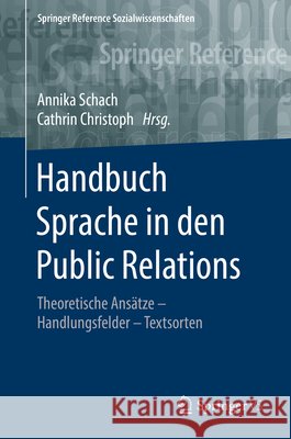 Handbuch Sprache in Den Public Relations: Theoretische Ansätze - Handlungsfelder - Textsorten Schach, Annika 9783658157449 Springer VS - książka