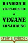 Handbuch vegetarische & vegane Ernährung Eufinger, Jan 9783754974643 epubli