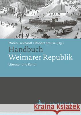 Handbuch Weimarer Republik: Literatur und Kultur Maren Lickhardt Robert Krause 9783476059505 J.B. Metzler - książka