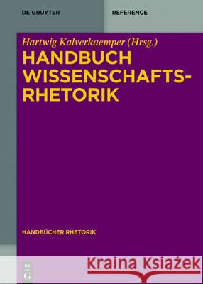 Handbuch Wissenschaftsrhetorik Hartwig Kalverkaemper 9783110352207 de Gruyter Mouton - książka