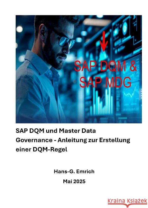 Handbuch zu SAP DQM & Master Data Governance - Anleitung zur Erstellung einer DQM-Regel Emrich, Hans-Georg 9783819713576 epubli - książka
