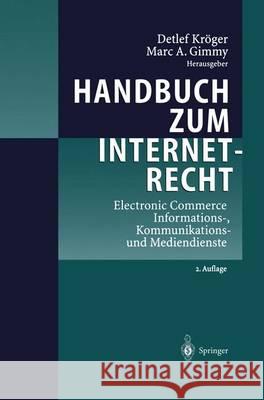 Handbuch Zum Internetrecht: Electronic Commerce - Informations-, Kommunikations- Und Mediendienste Kröger, Detlef 9783642626449 Springer - książka