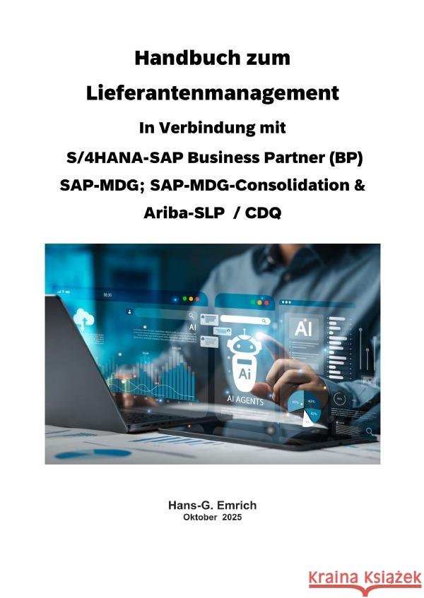 Handbuch zum Lieferantenmanagement In Verbindung mit S/4HANA-SAP Business Partner (BP) SAP-MDG; SAP-MDG-Consolidation & Ariba-SLP  / CDQ Emrich, Hans-Georg 9783565047260 epubli - książka