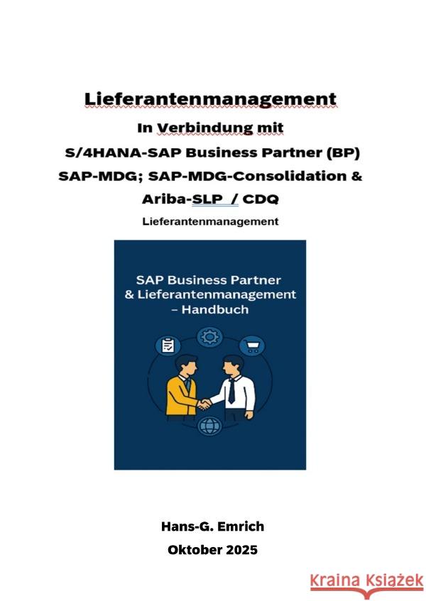 Handbuch zum Lieferantenmanagement In Verbindung mit S/4HANA-SAP Business Partner (BP) SAP-MDG; SAP-MDG-Consolidation & Ariba-SLP  / CDQ und SAP Joule Emrich, Hans-Georg 9783565094745 epubli - książka