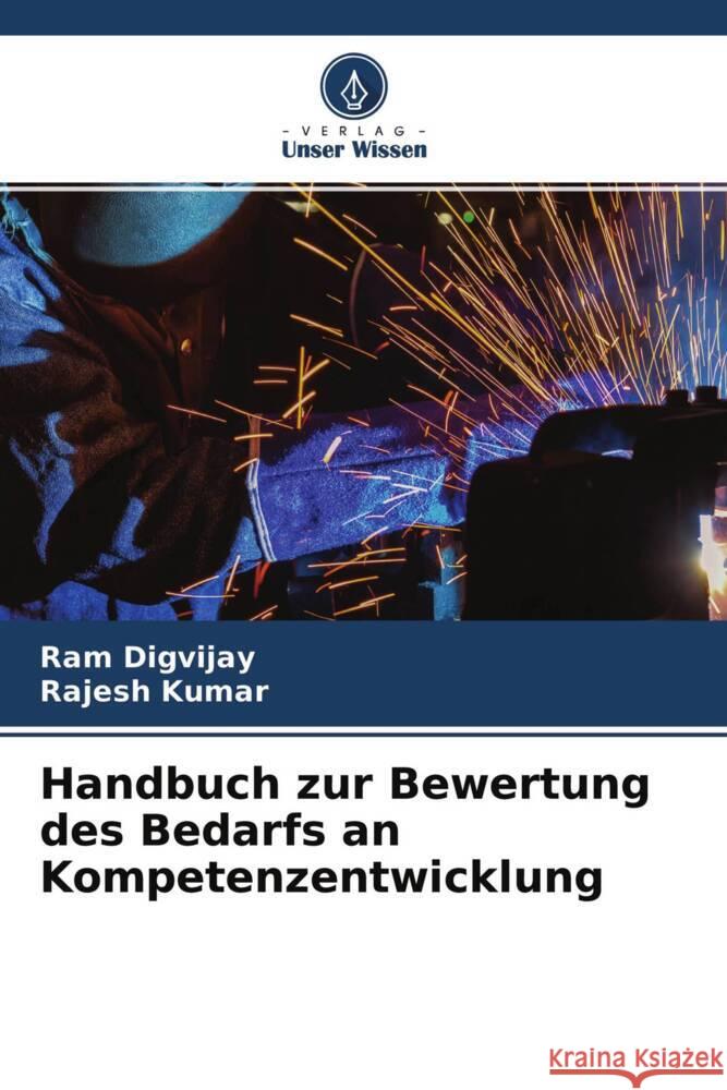 Handbuch zur Bewertung des Bedarfs an Kompetenzentwicklung Digvijay, Ram, Kumar, Rajesh 9786204361383 Verlag Unser Wissen - książka