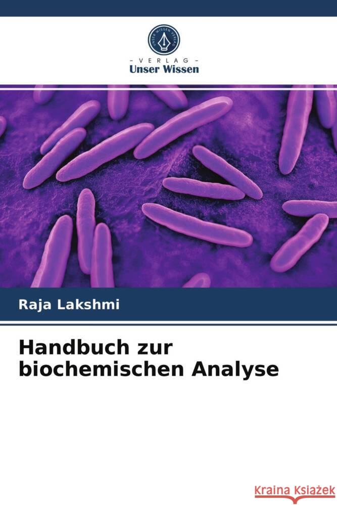 Handbuch zur biochemischen Analyse Lakshmi, Raja 9786203966909 Verlag Unser Wissen - książka