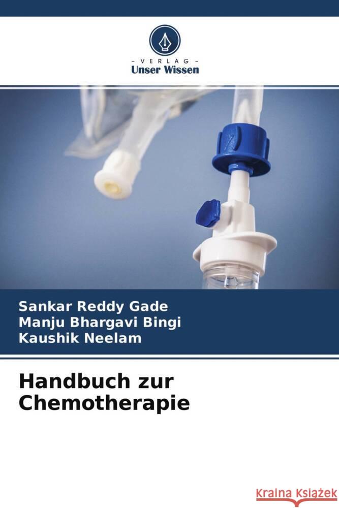 Handbuch zur Chemotherapie Gade, Sankar Reddy, Bingi, Manju Bhargavi, Neelam, Kaushik 9786204653112 Verlag Unser Wissen - książka