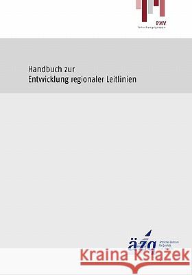 Handbuch zur Entwicklung regionaler Leitlinien Liselotte Von Ferber Christian Von Ferber Hanna Kirchner 9783981100242 Books on Demand - książka