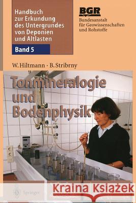 Handbuch Zur Erkundung Des Untergrundes Von Deponien Und Altlasten: Band 5: Tonmineralogie Und Bodenphysik Bundesanstalt Für Geowissenschaften Und 9783642637612 Springer - książka