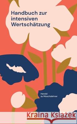 Handbuch zur intensiven Wertsch?tzung: Echte Komplimente statt Floskeln Herold Z 9783695724581 Bod - Books on Demand - książka