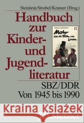 Handbuch Zur Kinder- Und Jugendliteratur: Sbz/Ddr. Von 1945 Bis 1990 Brüggemann, Theodor 9783476021779 Metzler - książka