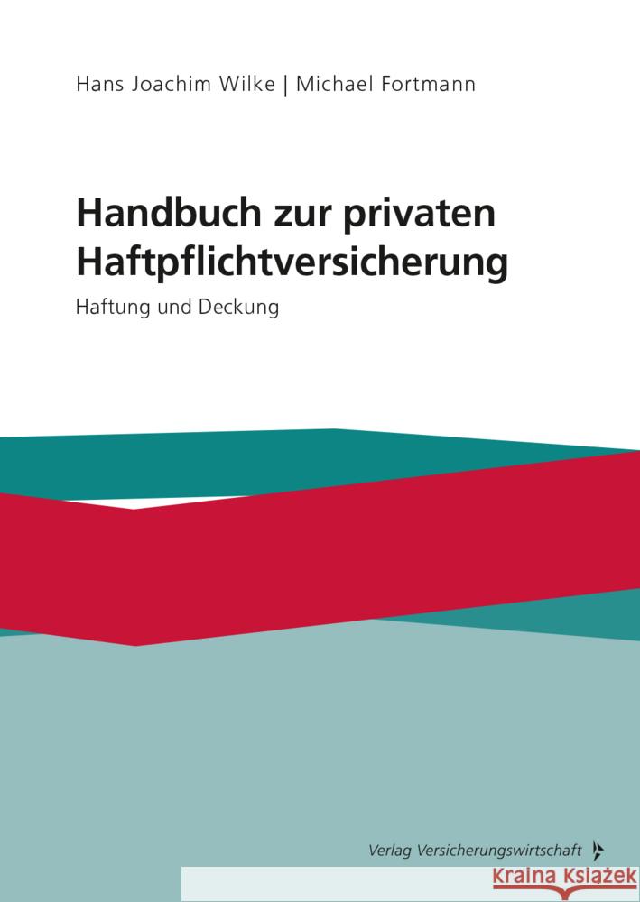 Handbuch zur privaten Haftpflichtversicherung Wilke, Hans Joachim, Fortmann, Michael 9783963293962 VVW GmbH - książka