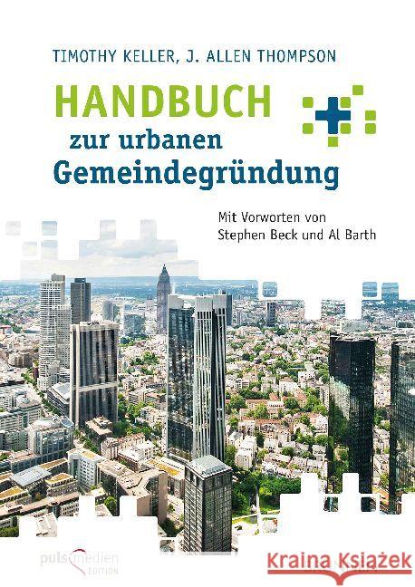 Handbuch zur urbanen Gemeindegründung Keller, Timothy; Thompson, J. Allen 9783765520877 Brunnen-Verlag, Gießen - książka
