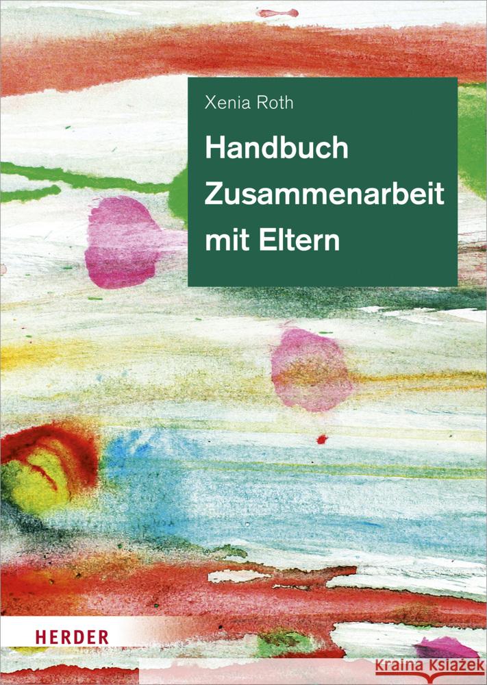 Handbuch Zusammenarbeit mit Eltern Roth, Xenia 9783451389375 Herder, Freiburg - książka