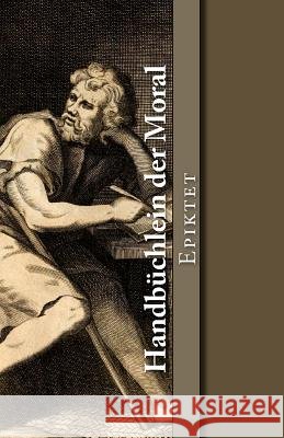 Handbüchlein der Moral Epiktet 9781546348900 Createspace Independent Publishing Platform - książka