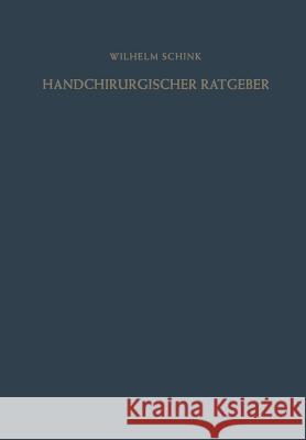 Handchirurgischer Ratgeber Wilhelm Schink Rudolf Zenker 9783642490408 Springer - książka