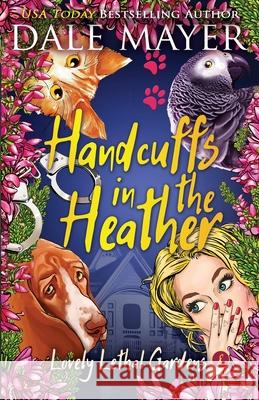 Handcuffs in the Heather Dale Mayer 9781773362052 Valley Publishing Ltd. - książka