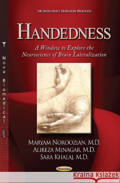 Handedness: A Window to Explore the Neuroscience of Laterality Maryam Noroozian, Alireza Minagar, Sara Khalaj 9781633214019 Nova Science Publishers Inc - książka