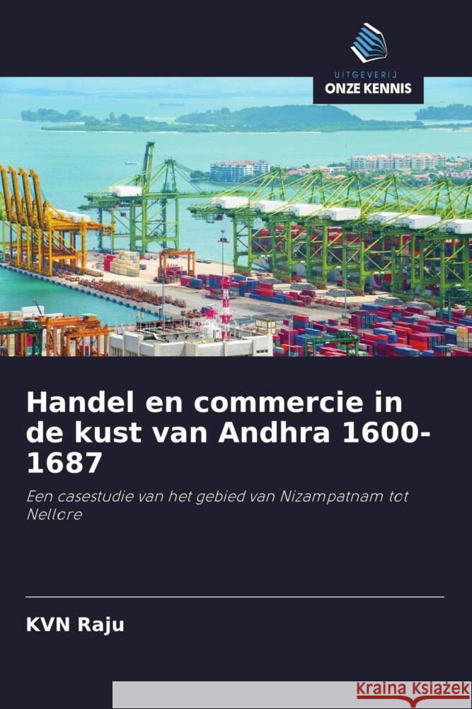 Handel en commercie in de kust van Andhra 1600-1687 Raju, KVN 9786208279820 Uitgeverij Onze Kennis - książka