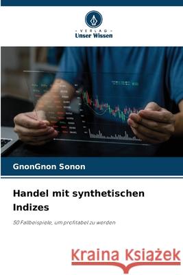 Handel mit synthetischen Indizes Sonon, GnonGnon 9786209537141 Verlag Unser Wissen - książka