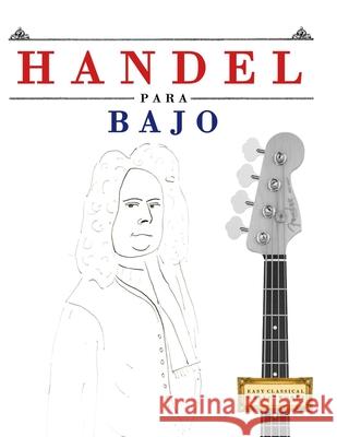 Handel para Bajo: 10 Piezas F?ciles para Bajo Libro para Principiantes E. C. Masterworks 9781807564872 E. C. Masterworks - książka