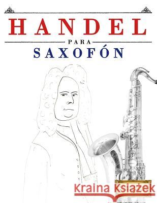 Handel Para Saxof Easy Classical Masterworks 9781979523677 Createspace Independent Publishing Platform - książka