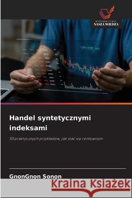 Handel syntetycznymi indeksami Sonon, GnonGnon 9786209529474 Wydawnictwo Nasza Wiedza - książka