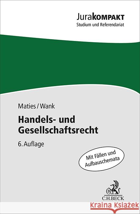 Handels- und Gesellschaftsrecht Maties, Martin, Wank, Rolf 9783406825460 Beck Juristischer Verlag - książka