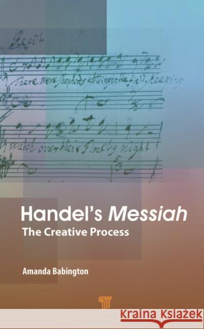 Handel's Messiah: The Creative Process Amanda Babington 9789815129045 Jenny Stanford Publishing - książka