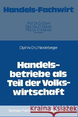 Handelsbetriebe ALS Teil Der Volkswirtschaft Niederberger, Dieter-Ulrich 9783409603812 Gabler Verlag - książka