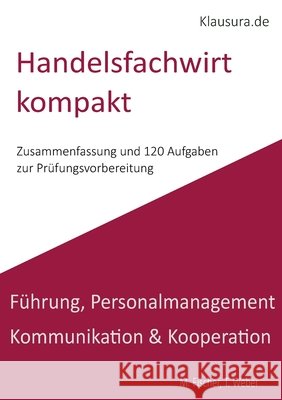 Handelsfachwirt kompakt: F?hrung, Personalmanagement, Kommunikation & Kooperation Michael Fischer Thomas Weber 9783819299407 Bod - Books on Demand - książka