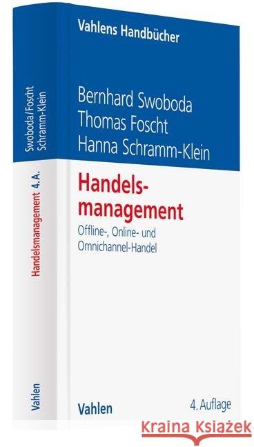 Handelsmanagement : Offline- Online- Omnichannel-Handel Swoboda, Bernhard; Foscht, Thomas; Schramm-Klein, Hanna 9783800653515 Vahlen - książka