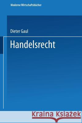 Handelsrecht Dieter Gaul Dieter Gaul 9783409721318 Springer - książka