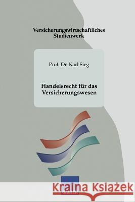 Handelsrecht für das Versicherungswesen Sieg, Karl 9783409927253 Gabler Verlag - książka