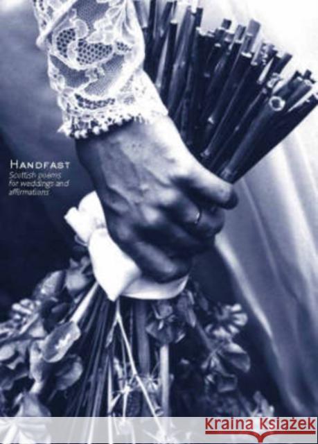 Handfast: Scottish Poems for Weddings and Affirmations Liz Lochhead 9781904598244 Birlinn General - książka