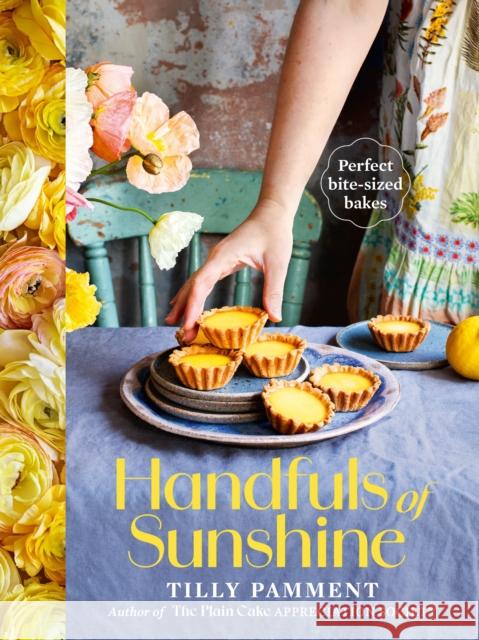 Handfuls of Sunshine: Perfect bite-sized bakes Tilly Pamment 9781761500312 Murdoch Books - książka