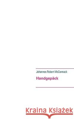 Handgepäck Johannes Robert McCormack 9783833496363 Books on Demand - książka