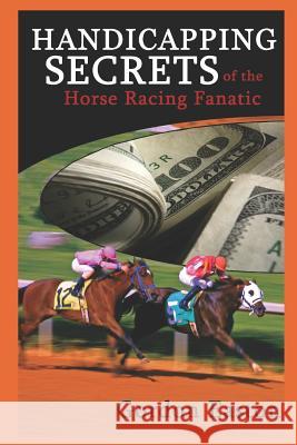 Handicapping Secrets of the Horse Racing Fanatic Gordon Easton 9781549913846 Independently Published - książka