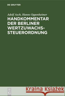 Handkommentar Der Berliner Wertzuwachssteuerordnung: Nebst Amtlichen Ausführungsbestimmungen Und Erläuterungen. Ergänzungsband Zu Dem Kommentar 