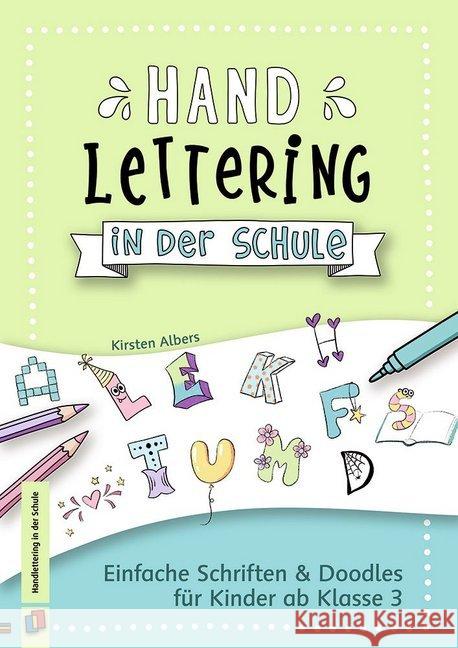 Handlettering in der Schule : Einfache Schriften und Doodles für Kinder ab Klasse 3 Albers, Kirsten 9783834639615 Verlag an der Ruhr - książka