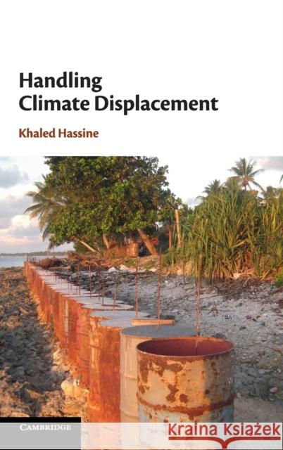 Handling Climate Displacement Khaled Hassine 9781108486484 Cambridge University Press - książka