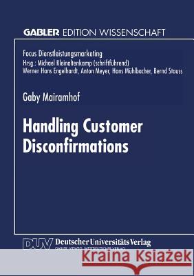 Handling Customer Disconfirmations: A Model of the Service Provider's Response Process Mairamhof, Gaby 9783824463336 Springer - książka