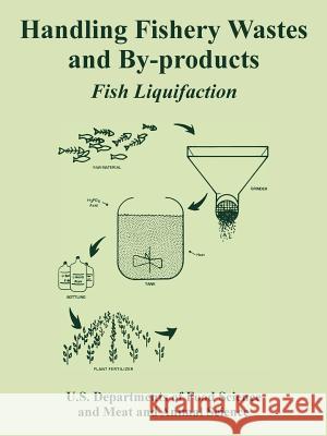 Handling Fishery Wastes and By-products: Fish Liquifaction U. S. Departments of Food Science 9781410225740 University Press of the Pacific - książka