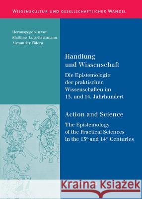 Handlung Und Wissenschaft - Action and Science Matthias Lutz-Bachmann, Alexander Fidora 9783050045191 Walter de Gruyter - książka