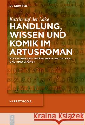 Handlung, Wissen und Komik im Artusroman Auf Der Lake, Katrin 9783110725285 de Gruyter - książka